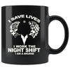 Nurse Mug I Save Lives I Work The Night Shift 11oz Black Coffee Mugs