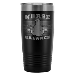 Nurse Travel Mug Nurse Balance 20oz Stainless Steel Tumbler