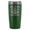 Nurse Travel Mug Nurse Balance 20oz Stainless Steel Tumbler