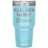 Nurse Tumbler For Husband Real Men Marry Nurses Laser Etched 30oz Stainless Steel Tumbler