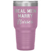 Nurse Tumbler For Husband Real Men Marry Nurses Laser Etched 30oz Stainless Steel Tumbler