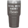 Nurse Tumbler For Husband Real Men Marry Nurses Laser Etched 30oz Stainless Steel Tumbler