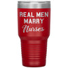 Nurse Tumbler For Husband Real Men Marry Nurses Laser Etched 30oz Stainless Steel Tumbler