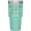 Nurse Tumbler For Husband Real Men Marry Nurses Laser Etched 30oz Stainless Steel Tumbler