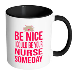 Nursing Student Mug I Could Be Your Nurse Someday White 11oz Accent Coffee Mugs