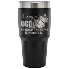 OCD Obsessive Camping Disorder Travel Mug 30 oz Stainless Steel Tumbler