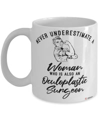 Oculoplastic Surgeon Mug Never Underestimate A Woman Who Is Also An Oculoplastic Surgeon Coffee Cup White