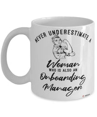 Onboarding Manager Mug Never Underestimate A Woman Who Is Also An Onboarding Manager Coffee Cup White