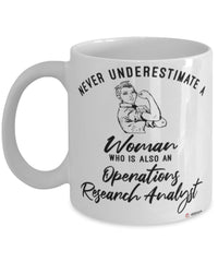 Operations Research Analyst Mug Never Underestimate A Woman Who Is Also An Operations Research Analyst Coffee Cup White