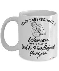 Oral Maxillofacial Surgeon Mug Never Underestimate A Woman Who Is Also An Oral Maxillofacial Surgeon Coffee Cup White