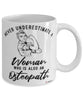 Osteopath Mug Never Underestimate A Woman Who Is Also An Osteopath Coffee Cup White