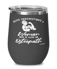 Osteopath Wine Glass Never Underestimate A Woman Who Is Also An Osteopath 12oz Stainless Steel Black