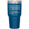 Funny Career And Technical Education CTE Teacher Tumbler Like A Normal Teacher But Much Cooler Laser Etched 30oz Stainless Steel