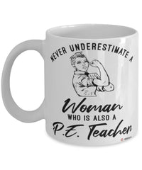 P.E. Teacher Mug Never Underestimate A Woman Who Is Also A P.E. Teacher Coffee Cup White