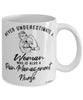 Pain Management Nurse Mug Never Underestimate A Woman Who Is Also A Pain Management Nurse Coffee Cup White