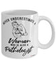 Pathologist Mug Never Underestimate A Woman Who Is Also A Pathologist Coffee Cup White