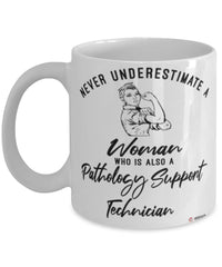 Pathology Support Technician Mug Never Underestimate A Woman Who Is Also A Pathology Support Tech Coffee Cup White