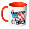 Patriot American Flag Mug Try Stepping On This One White 11oz Accent Coffee Mugs