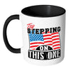 Patriot American Flag Mug Try Stepping On This One White 11oz Accent Coffee Mugs