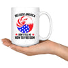 Patriot Mug Because America Dont Tell Me How To Freedom 15oz White Coffee Mugs