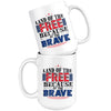 Patriot Mug Land Of The Free Because Of The Brave 15oz White Coffee Mugs