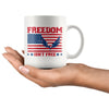 Patriotic American Flag Mug Freedom Isnt Free 11oz White Coffee Mugs