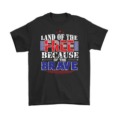 Patriotic Shirt Land Of The Free Because Of The Brave Gildan Mens T-Shirt