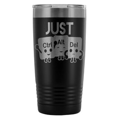 PC Tech Travel Mug Just Ctrl Alt Del 20oz Stainless Steel Tumbler