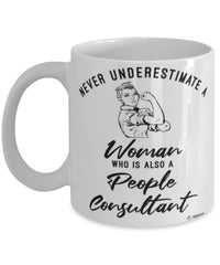 People Consultant Mug Never Underestimate A Woman Who Is Also A People Consultant Coffee Cup White