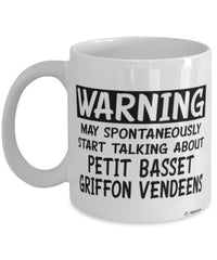 Petit Basset Griffon Vendeen Mug May Spontaneously Start Talking About Petit Basset Griffon Vendeens Coffee Cup White