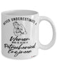 Petrochemical Engineer Mug Never Underestimate A Woman Who Is Also A Petrochemical Engineer Coffee Cup White