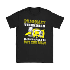 Pharmacy Technician Tee Slinging Pills To Pay The Bills Gildan Womens T-Shirt