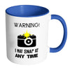 Photographer Mug Warning I May Snap At Any Time White 11oz Accent Coffee Mugs