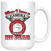 Photographer Mug When I Have Camera In My Hand I Know 15oz White Coffee Mugs