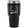 Photography Mother Travel Mug Mom's Gona Snap 30 oz Stainless Steel Tumbler