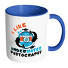 Photography Mug I Like Underwater Photography White 11oz Accent Coffee Mugs