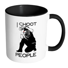 Photography Mug I Shoot People White 11oz Accent Coffee Mugs