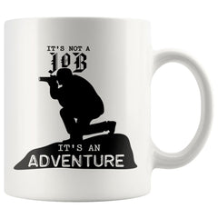 Photography Mug Its Not A Job Its An Adventure 11oz White Coffee Mugs