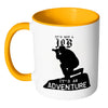 Photography Mug Its Not A Job Its An Adventure White 11oz Accent Coffee Mugs