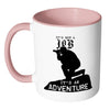 Photography Mug Its Not A Job Its An Adventure White 11oz Accent Coffee Mugs