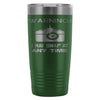 Photography Travel Mug Warning May Snap Any Time 20oz Stainless Steel Tumbler