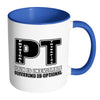 Physical Therapist Mug Pain Is Inevitable White 11oz Accent Coffee Mugs