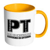 Physical Therapist Mug Pain Is Inevitable White 11oz Accent Coffee Mugs