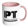 Physical Therapist Mug Pain Is Inevitable White 11oz Accent Coffee Mugs