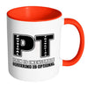 Physical Therapist Mug Pain Is Inevitable White 11oz Accent Coffee Mugs