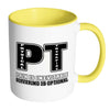 Physical Therapist Mug Pain Is Inevitable White 11oz Accent Coffee Mugs