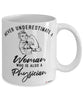 Physician Mug Never Underestimate A Woman Who Is Also A Physician Coffee Cup White