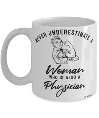 Physician Mug Never Underestimate A Woman Who Is Also A Physician Coffee Cup White