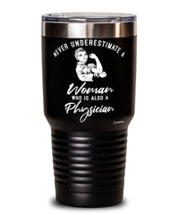 Physician Tumbler Never Underestimate A Woman Who Is Also A Physician 30oz Stainless Steel Black