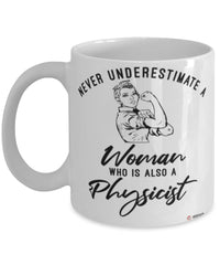 Physicist Mug Never Underestimate A Woman Who Is Also A Physicist Coffee Cup White